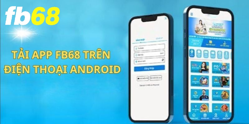 Hướng dẫn tải app FB68 